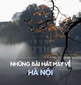 Những Bài Hát Về Hà Nội Của Ca Sĩ Hồng Nhung